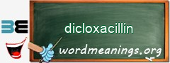 WordMeaning blackboard for dicloxacillin